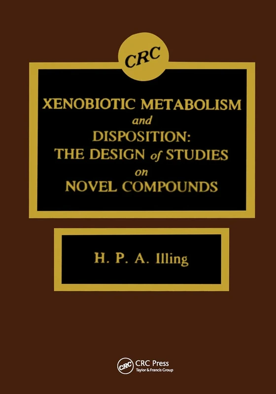 Xenobiotic Metabolism and Disposition: The Design of Studies on Novel Compounds