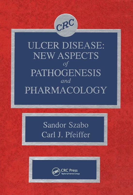 Ulcer Disease: New Aspects of Pathogenesis and Pharmacology (CRC Series in Gastrointestinal Disease)
