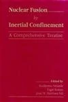 Nuclear Fusion by Inertial Confinement: A Comprehensive Treatise