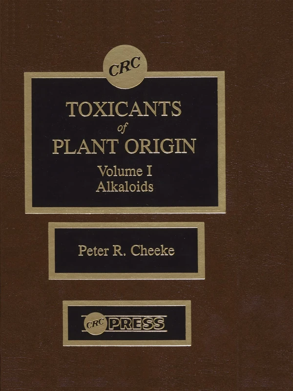 Toxicants of Plant Origin: Alkaloids, Volume I: 1