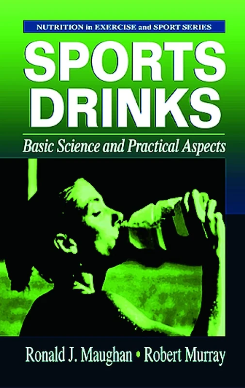 Sports Drinks: Basic Science and Practical Aspects (Nutrition in Exercise and Sport)