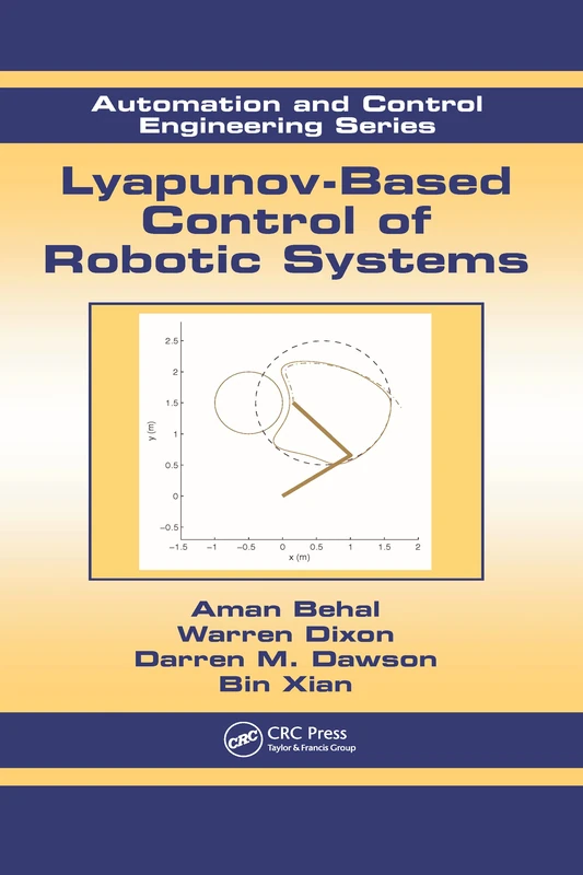 Lyapunov-Based Control of Robotic Systems: 36 (Automation and Control Engineering)