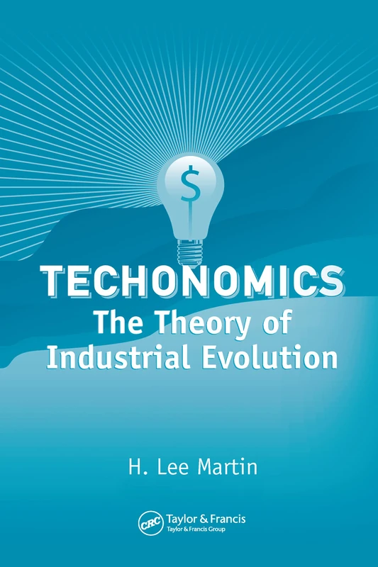 Technomics: The Theory of Industrial Evolution: 2 (Systems Innovation Book Series) - Image 1