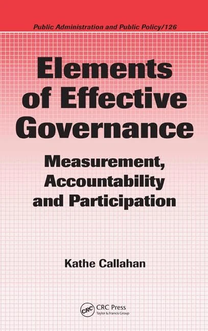 Elements of Effective Governance: Measurement, Accountability and Participation: 126 (Public Administration and Public Policy)