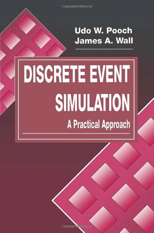 Discrete Event Simulation: A Practical Approach: 4 (Computer Science & Engineering)