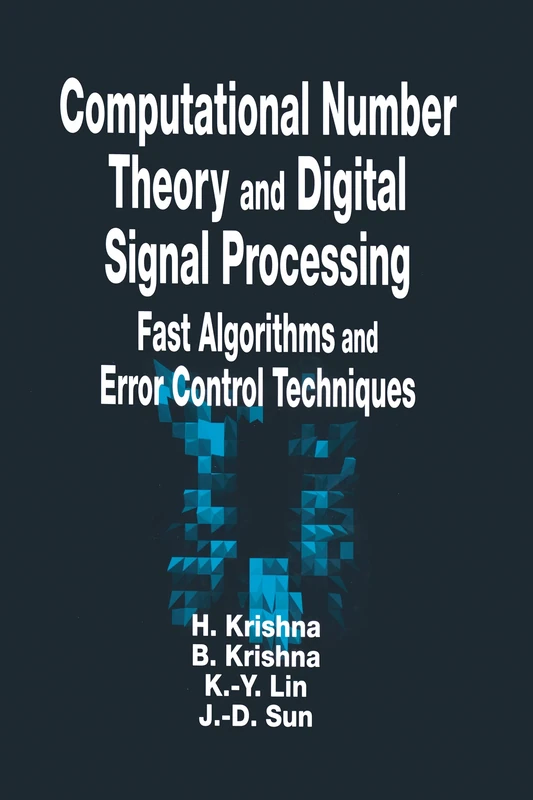 Computational Number Theory and Digital Signal Processing: Fast Algorithms and Error Control Techniques: 6 (Computer Science & Engineering)