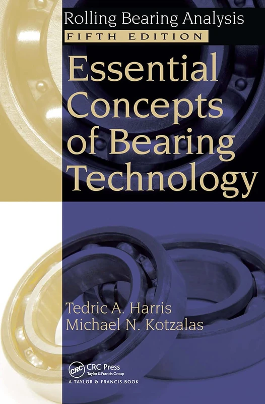 Essential Concepts of Bearing Technology: Rolling Bearing Analysis (Rolling Bearing Analysis, Fifth Edtion)