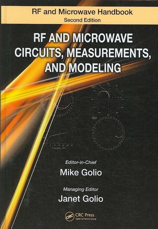 RF and Microwave Circuits, Measurements, and Modeling (The RF and Microwave Handbook, Second Edition)