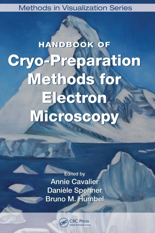 Handbook of Cryo-Preparation Methods for Electron Microscopy (Methods in Visualization)