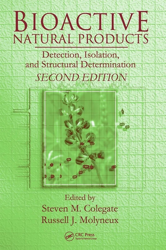 Bioactive Natural Products: Detection, Isolation, and Structural Determination, Second Edition