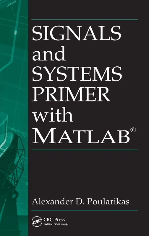 Signals and Systems Primer with MATLAB: 20 (Electrical Engineering & Applied Signal Processing Series)