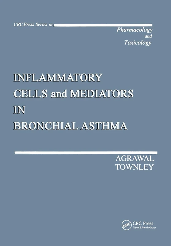 Inflammatory Cells and Mediators in Bronchial Asthma: 1 (Handbooks in Pharmacology and Toxicology)