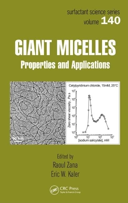 Giant Micelles: Properties and Applications: 140 (Surfactant Science)