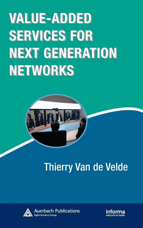 Value-Added Services for Next Generation Networks: 07 (Informa Telecoms & Media)