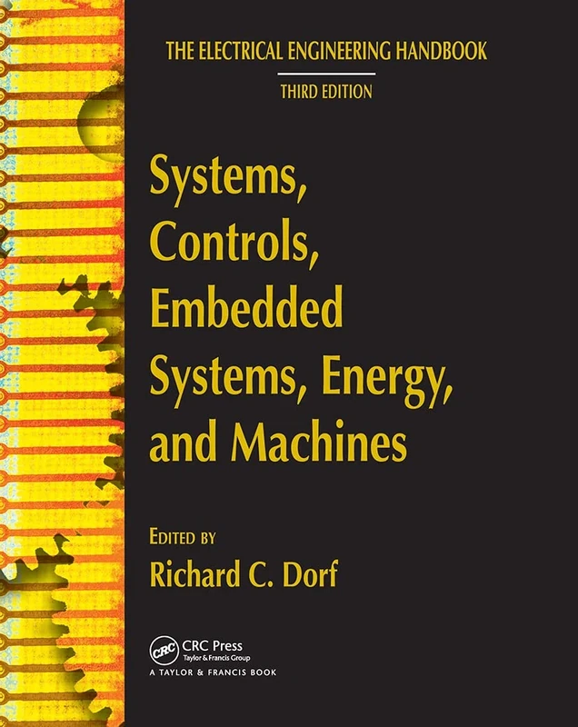Systems, Controls, Embedded Systems, Energy, and Machines (The Electrical Engineering Handbook)