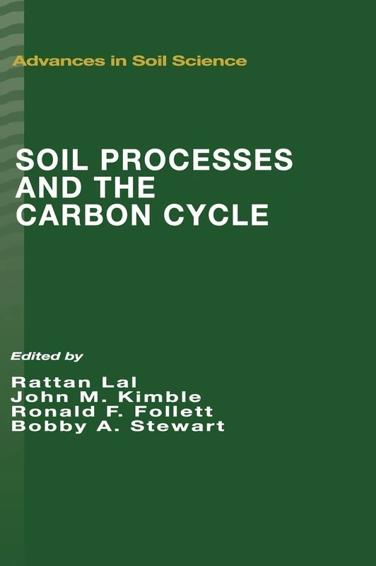 Soil Processes and the Carbon Cycle: 11 (Advances in Soil Science)