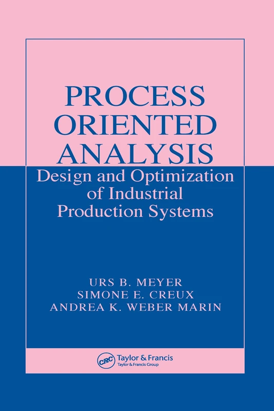 Process Oriented Analysis: Design and Optimization of Industrial Production Systems
