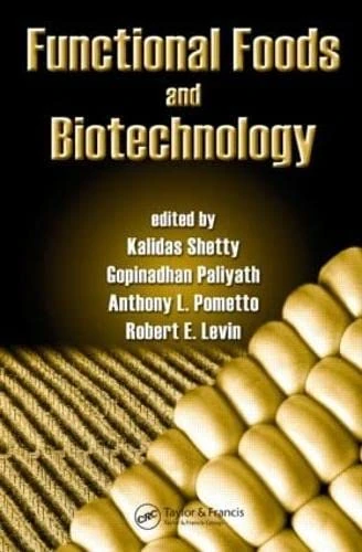 Functional Foods and Biotechnology (Food Biotechnology Series)