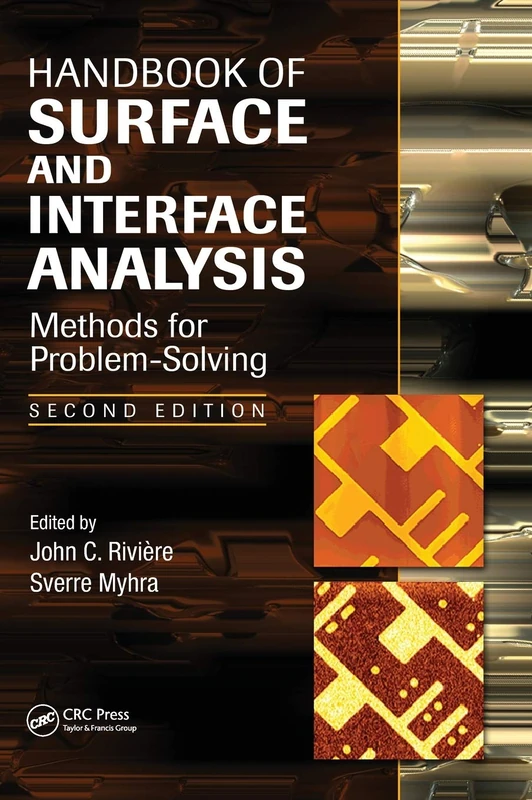 Handbook of Surface and Interface Analysis: Methods for Problem-Solving, Second Edition
