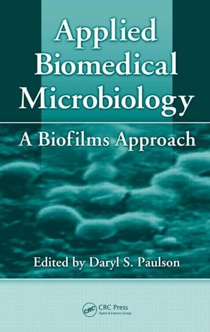 Applied Biomedical Microbiology: A Biofilms Approach