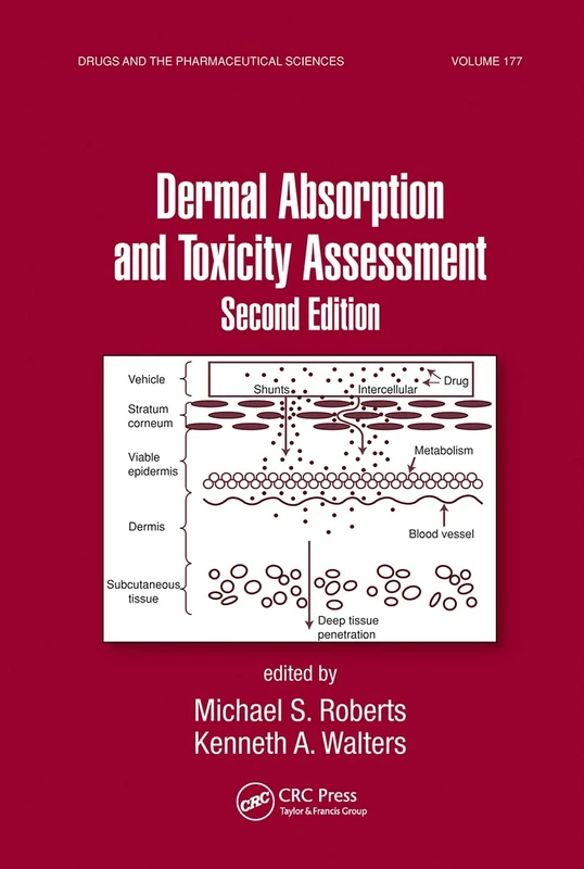 Dermal Absorption and Toxicity Assessment: 117 (Drugs and the Pharmaceutical Sciences)