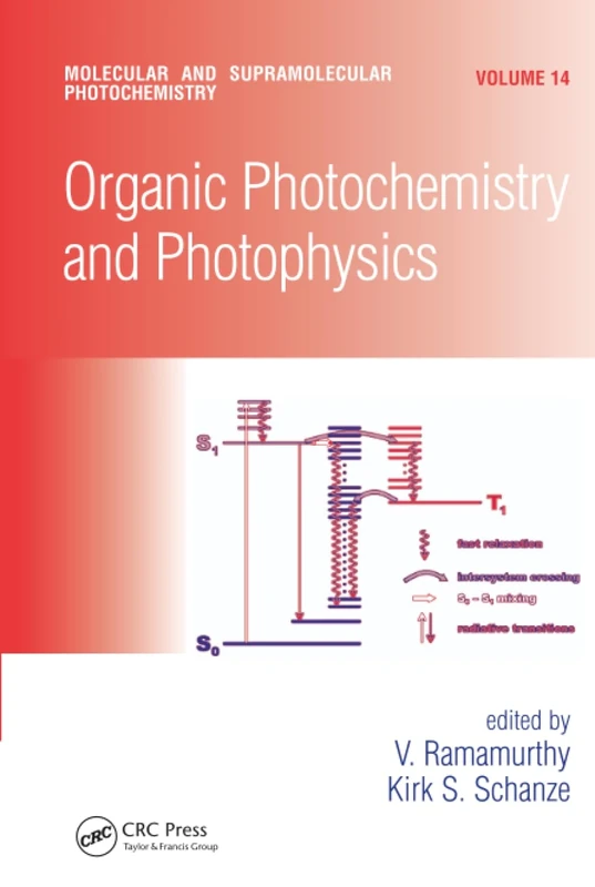 Organic Photochemistry and Photophysics: 14 (Molecular and Supramolecular Photochemistry)