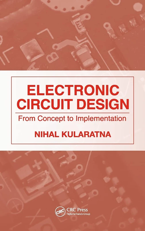 CRC Press Electronic Circuit Design: Concept to Implementation