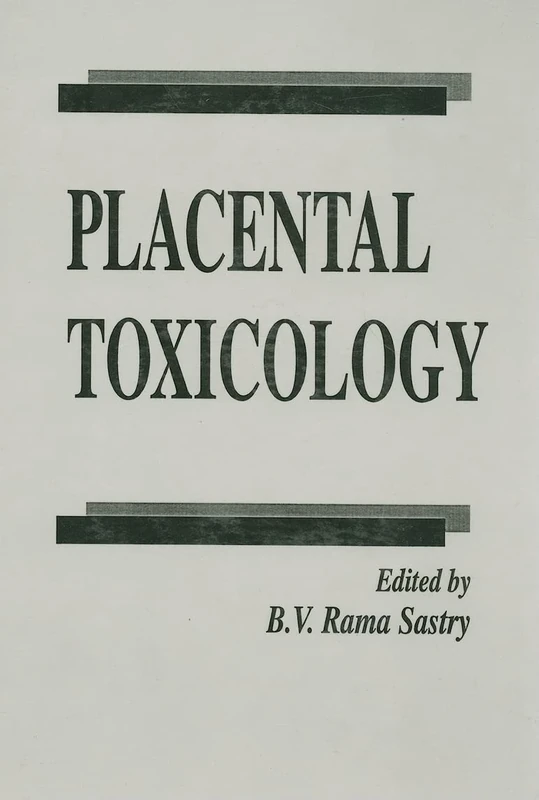 Placental Toxicology (CRC Pharmacology & Toxicology: Basic & Clinical Aspects)