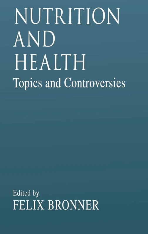 Nutrition and HealthTopics and Controversies: Topics and Controversies: 9 (Modern Nutrition)