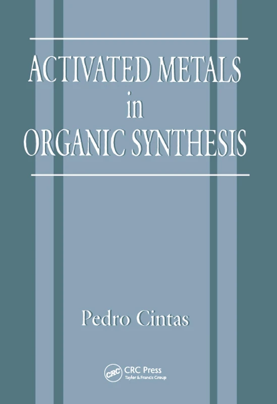 CRC Press - Activated Metals in Organic Synthesis: 2 Book