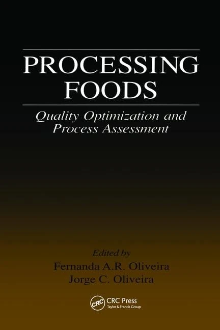 Processing Foods: Quality Optimization and Process Assessment (Food Engineering & Manufacturing)