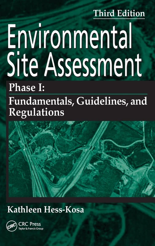 Environmental Site Assessment Phase I: A Basic Guide, Third Edition