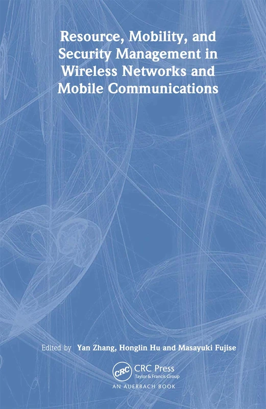 Resource, Mobility, and Security Management in Wireless Networks and Mobile Communications