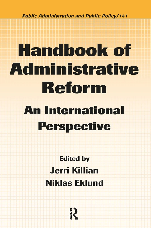 Handbook of Administrative Reform: An International Perspective: 141 (Public Administration and Public Policy)