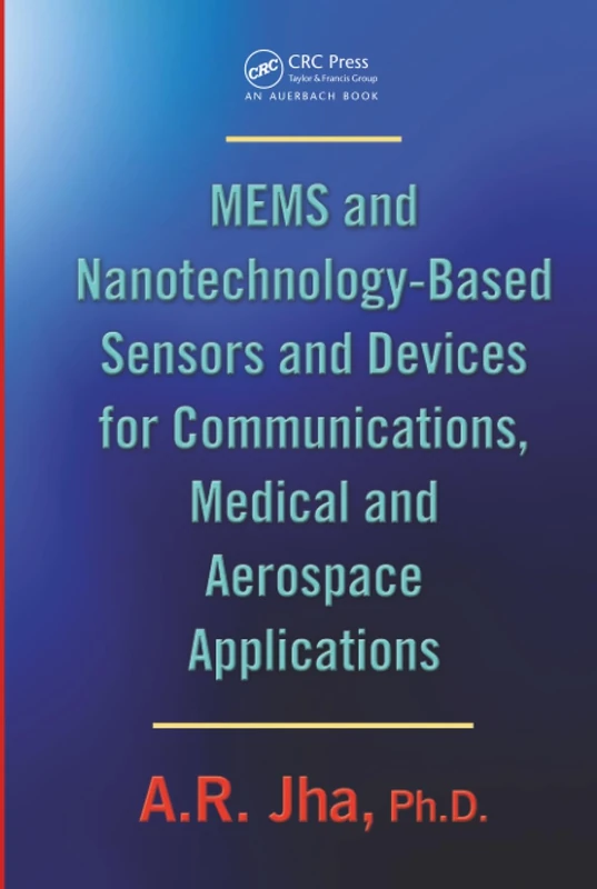 MEMS and Nanotechnology-Based Sensors and Devices for Communications, Medical and Aerospace Applications