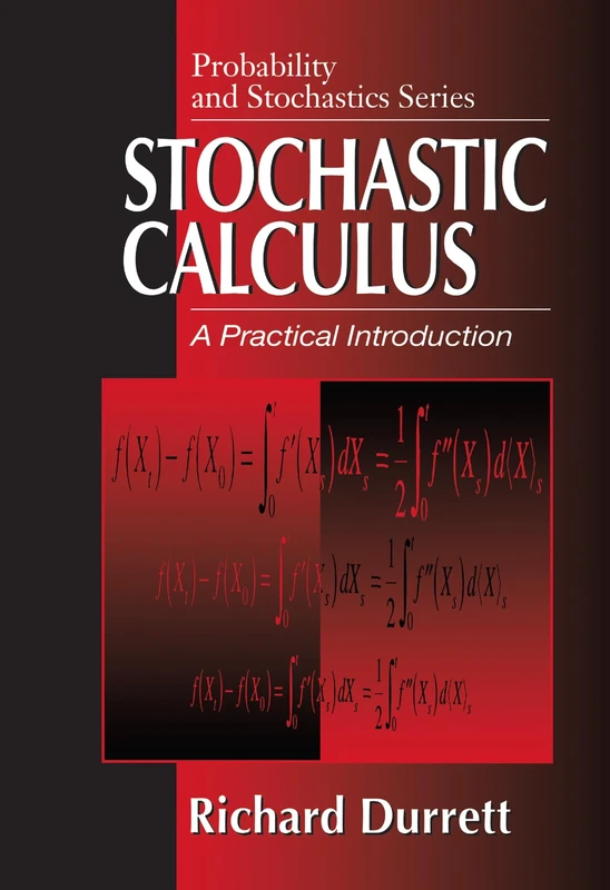 Stochastic Calculus: A Practical Introduction: 6 (Probability and Stochastics Series)