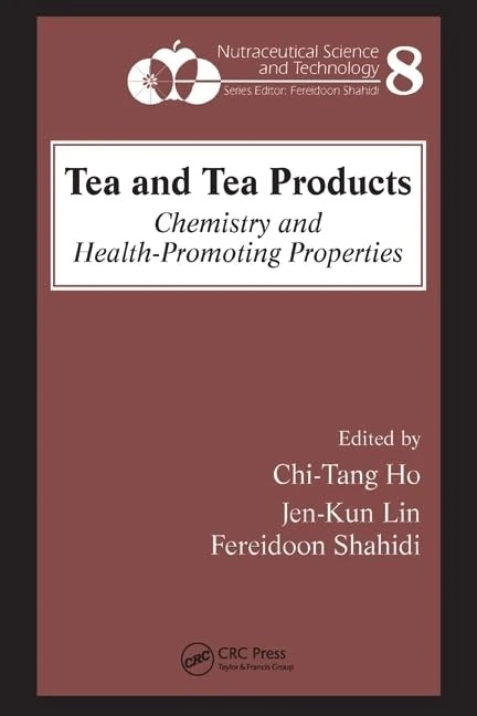 Tea and Tea Products: Chemistry and Health-Promoting Properties: 08 (Nutraceutical Science and Technology)