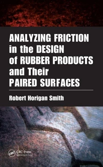 CRC Press - Analyzing Friction in the Design of Rubber Products