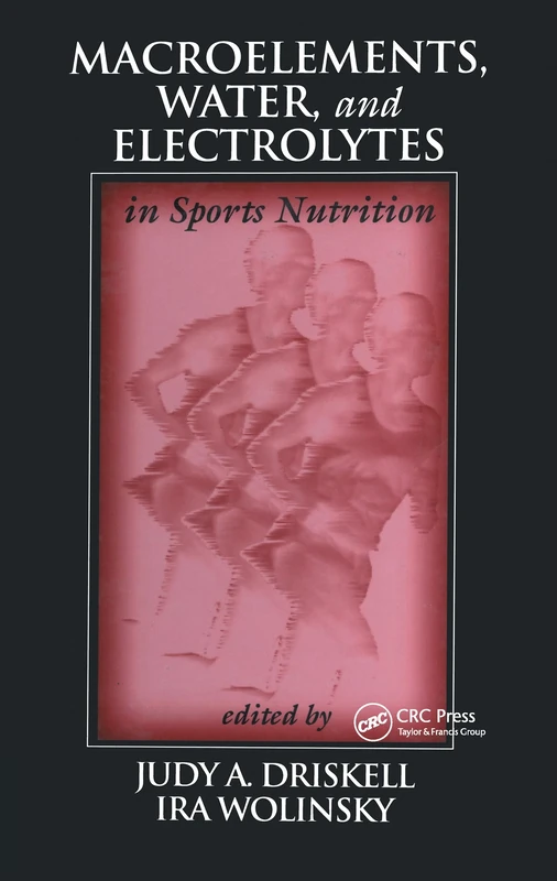Macroelements, Water, and Electrolytes in Sports Nutrition: 15 (Nutrition in Exercise & Sport)