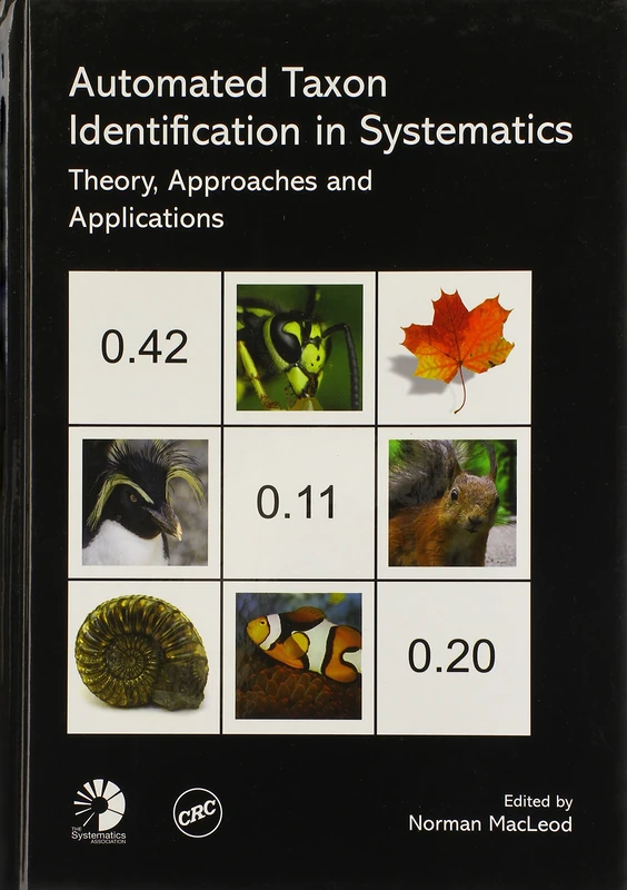 Automated Taxon Identification in Systematics: Theory, Approaches and Applications: 74 (Systematics Association Special Volume)