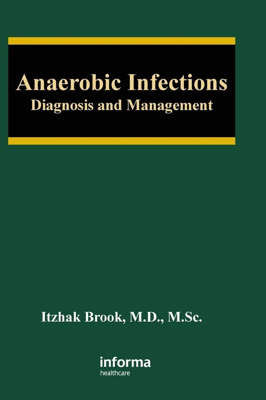 Anaerobic Infections: Diagnosis and Management: 46 (Infectious Disease and Therapy)
