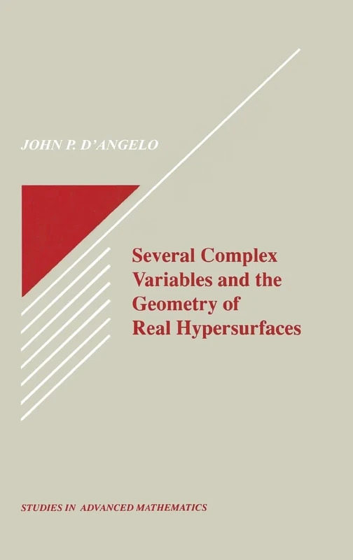 Several Complex Variables and the Geometry of Real Hypersurfaces: 8 (Studies in Advanced Mathematics)