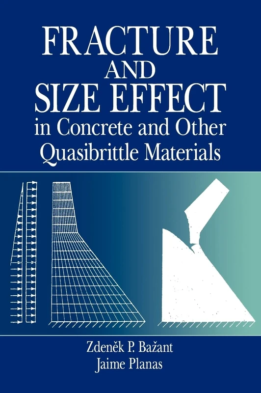 Fracture and Size Effect in Concrete and Other Quasibrittle Materials: 16 (New Directions in Civil Engineering)