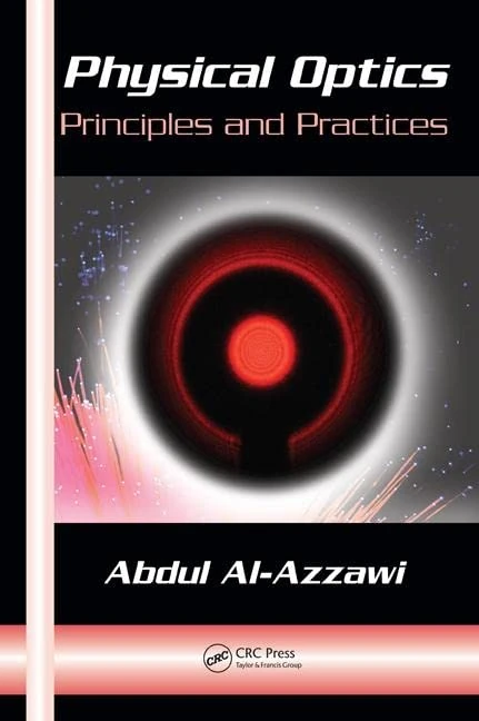 Physical Optics: Principles and Practices (Optical Science And Engineering Series)