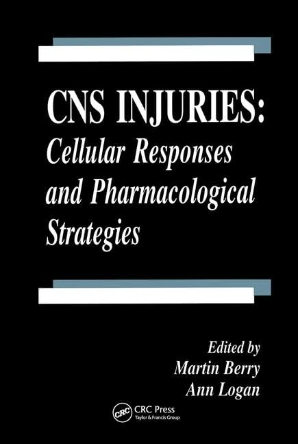 CNS Injuries: Cellular Responses and Pharmacological Strategies (CRC Pharmacology & Toxicology: Basic & Clinical Aspects)