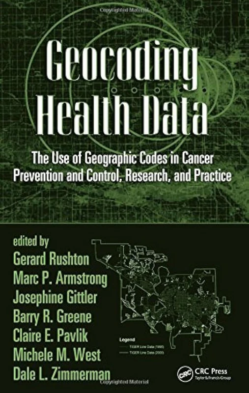 Geocoding Health Data: The Use of Geographic Codes in Cancer Prevention and Control, Research and Practice