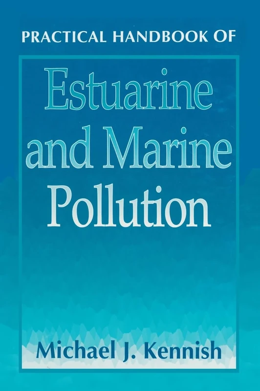 Practical Handbook of Estuarine and Marine Pollution (CRC Press Marine Science)