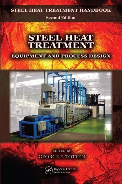 CRC Press Steel Heat Treatment: Equipment and Process Design