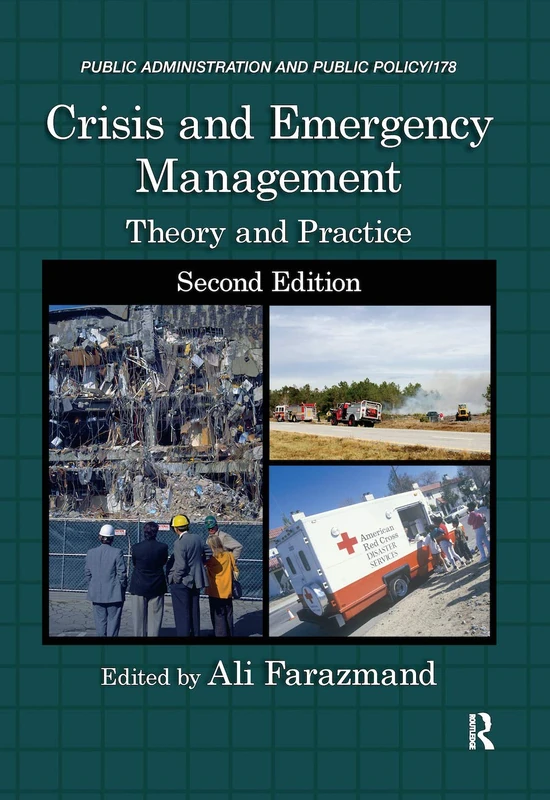 Crisis and Emergency Management: Theory and Practice, Second Edition: 178 (Public Administration and Public Policy)