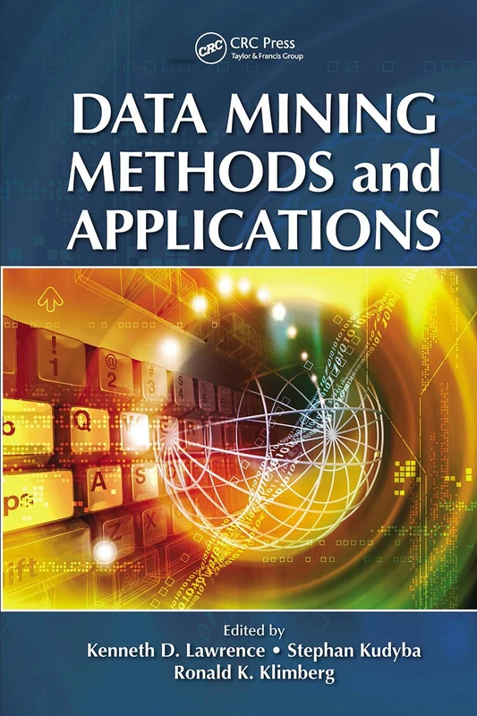 Data Mining Methods and Applications (Discrete Mathematics and Its Applications)